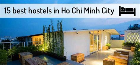 15 best backpacker hostels in Ho Chi Minh City.